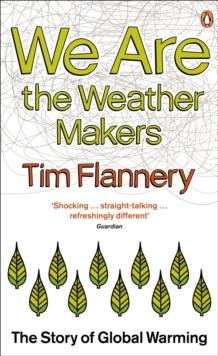 We are the Weather Makers : The Story of Global Warming