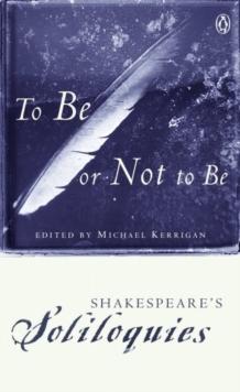 To Be or Not to Be : Shakespeare's Soliloquies