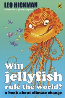 Will Jellyfish Rule the World? : A Book About Climate Change