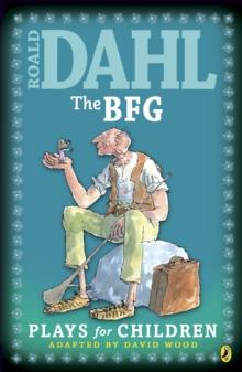 The BFG : Plays for Children