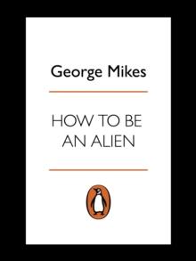 How to be an Alien : A Handbook for Beginners and Advanced Pupils