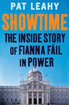 Showtime : The Inside Story of Fianna F il in Power