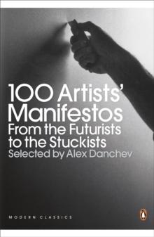 100 Artists' Manifestos : From the Futurists to the Stuckists