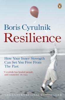 Resilience : How your inner strength can set you free from the past