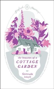 The Beauties of a Cottage Garden