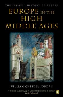 Europe in the High Middle Ages : The Penguin History of Europe