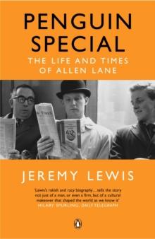 Penguin Special : The Life and Times of Allen Lane