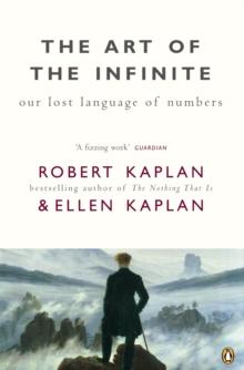 The Art of the Infinite : Our Lost Language of Numbers