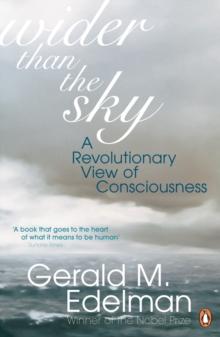 Wider Than the Sky : A Revolutionary View of Consciousness