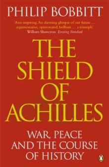 The Shield of Achilles : War, Peace and the Course of History