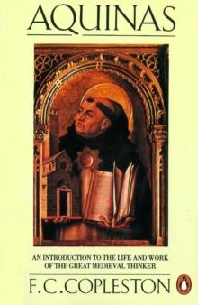 Aquinas : An Introduction to the Life and Work of the Great Medieval Thinker