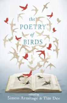 The Poetry of Birds : edited by Simon Armitage and Tim Dee