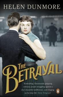 The Betrayal : A touching historical novel from the Women s Prize-winning author of A Spell of Winter