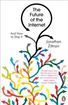 The Future of the Internet : And How to Stop It