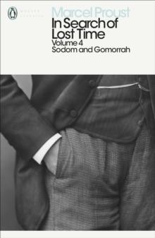 In Search of Lost Time: Volume 4 : Sodom and Gomorrah