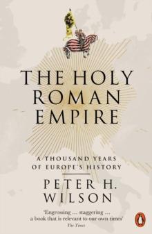 The Holy Roman Empire : A Thousand Years of Europe's History