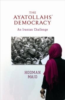 The Ayatollahs' Democracy : An Iranian Challenge