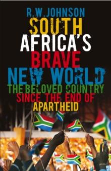 South Africa's Brave New World : The Beloved Country Since the End of Apartheid