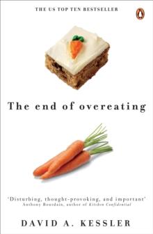 The End of Overeating : Taking control of our insatiable appetite