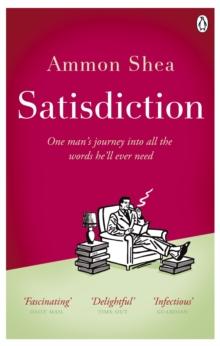 Satisdiction : One Man's Journey Into All The Words He'll Ever Need