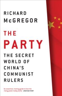 The Party : The Secret World of China's Communist Rulers