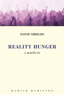 Reality Hunger : A Manifesto