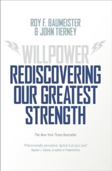 Willpower : Rediscovering Our Greatest Strength