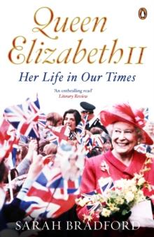 Queen Elizabeth II : Her Life in Our Times