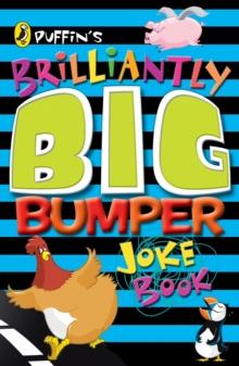 Puffin's Brilliantly Big Bumper Joke Book : An A-Z of Everything Funny!