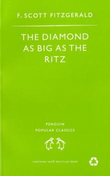 The Diamond As Big As the Ritz And Other Stories : The Diamond As Big As the Ritz; Bernice Bobs Her Hair; the Ice Palace; May Day; the Bowl