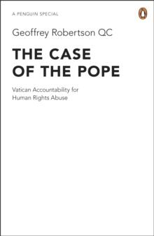 The Case of the Pope : Vatican Accountability for Human Rights Abuse