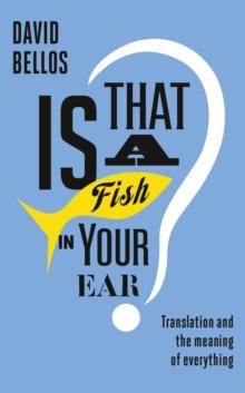 Is That a Fish in Your Ear? : Translation and the Meaning of Everything