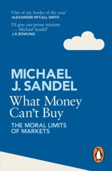 What Money Can't Buy : The Moral Limits of Markets