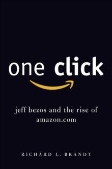 One Click : Jeff Bezos and the Rise of Amazon.com