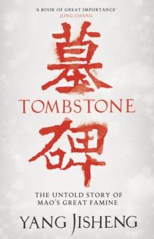 Tombstone : The Untold Story of Mao's Great Famine