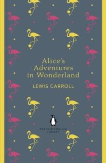 Alice's Adventures in Wonderland and Through the Looking Glass