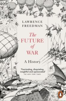 The Future of War : A History