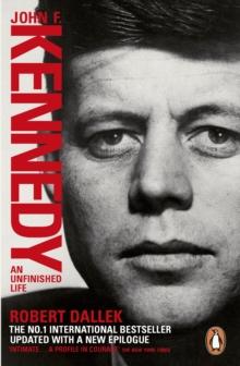 John F. Kennedy : An Unfinished Life 1917-1963