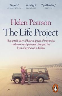 The Life Project : The Extraordinary Story of Our Ordinary Lives