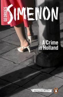 A Crime in Holland : Inspector Maigret #7