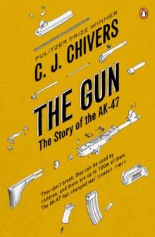 The Gun : The Story of the AK-47