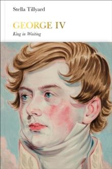 George IV (Penguin Monarchs) : King in Waiting