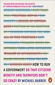 How to Run A Government : So that Citizens Benefit and Taxpayers Don't Go Crazy