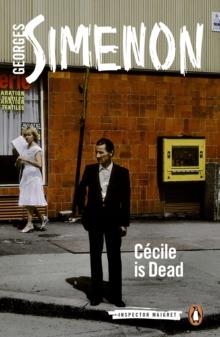 Cecile is Dead : Inspector Maigret #20