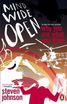 Mind Wide Open : Why You Are What You Think