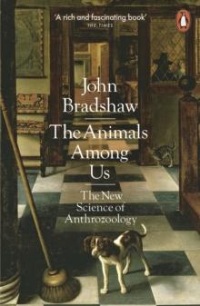 The Animals Among Us : The New Science of Anthrozoology