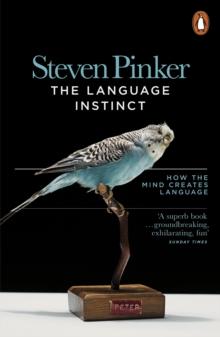 The Language Instinct : How the Mind Creates Language