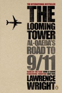 The Looming Tower : Al Qaeda's Road to 9/11