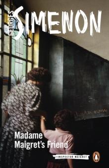 Madame Maigret's Friend : Inspector Maigret #34