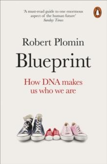 Blueprint : How DNA Makes Us Who We Are